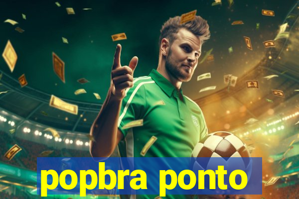 popbra ponto